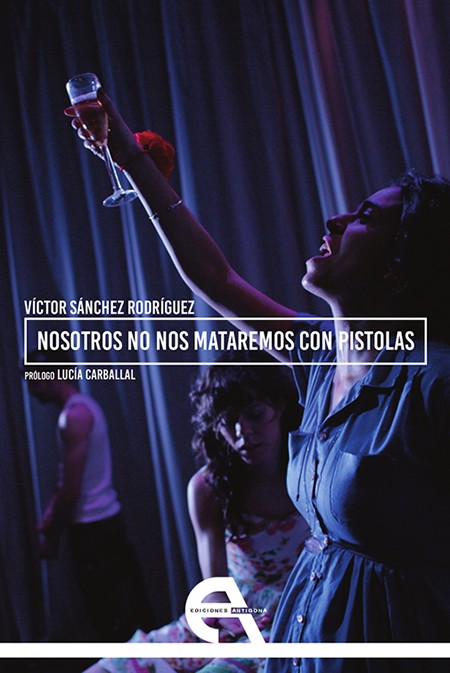 Nosotros no Nos Mataremos con pistolas - Víctor Sánchez Rodríguez